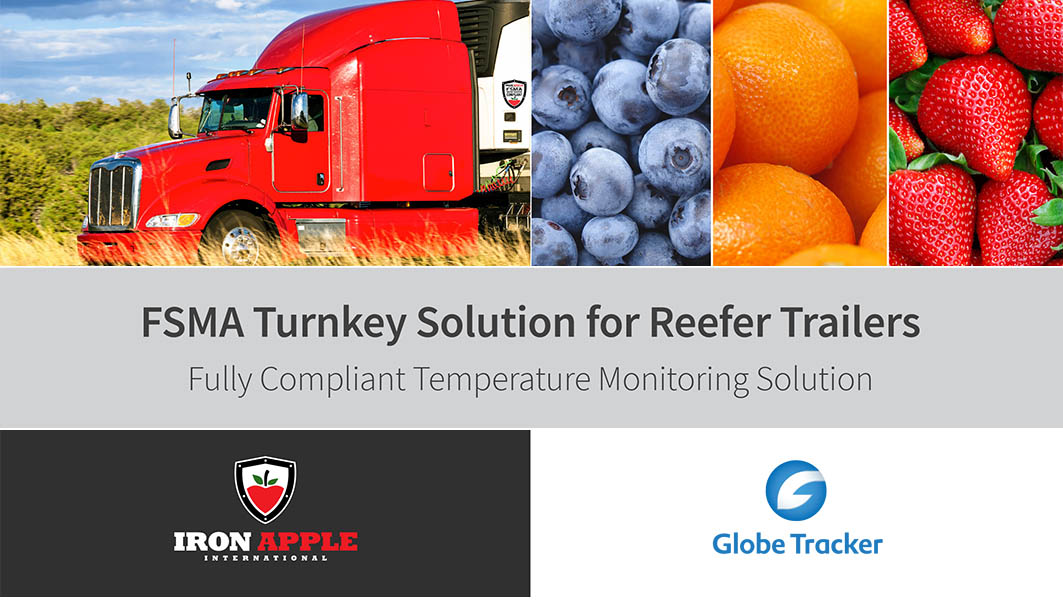 Iron Apple & Globe Tracker Turnkey FSMA Compliance Solution & Temperature Monitoring Solution