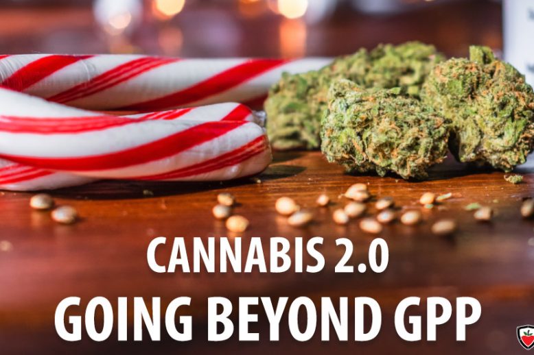 Cannabis 2.0 Going Beyond GPP